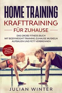 HOME TRAINING Krafttraining für Zuhause: Das große Fitness Buch